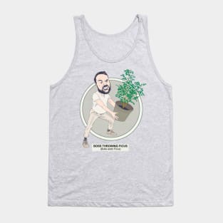 Boss Throwing Ficus Tank Top